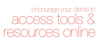 Encourage your clients to access tools and resources online