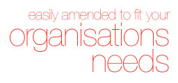 Easily amended to fit your organisations need