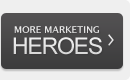 More Marketing Heroes